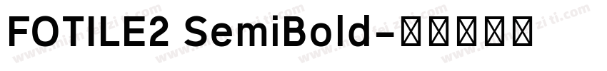 FOTILE2 SemiBold字体转换